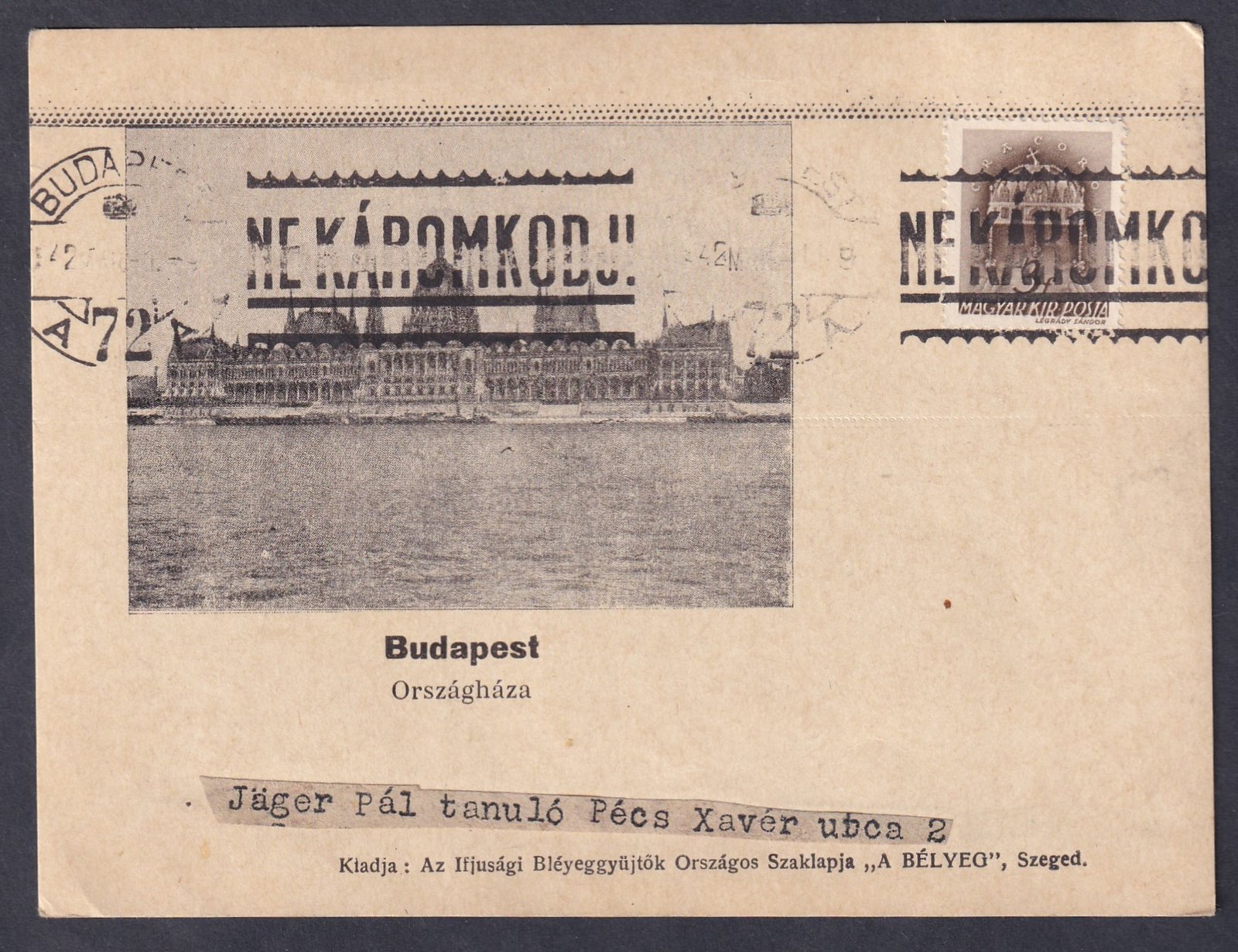 1942. Országház képeslevelezőlap (a Bélyeg szaklap kiadása) - "Ne káromkodj!" alkalmi béyegzéssel