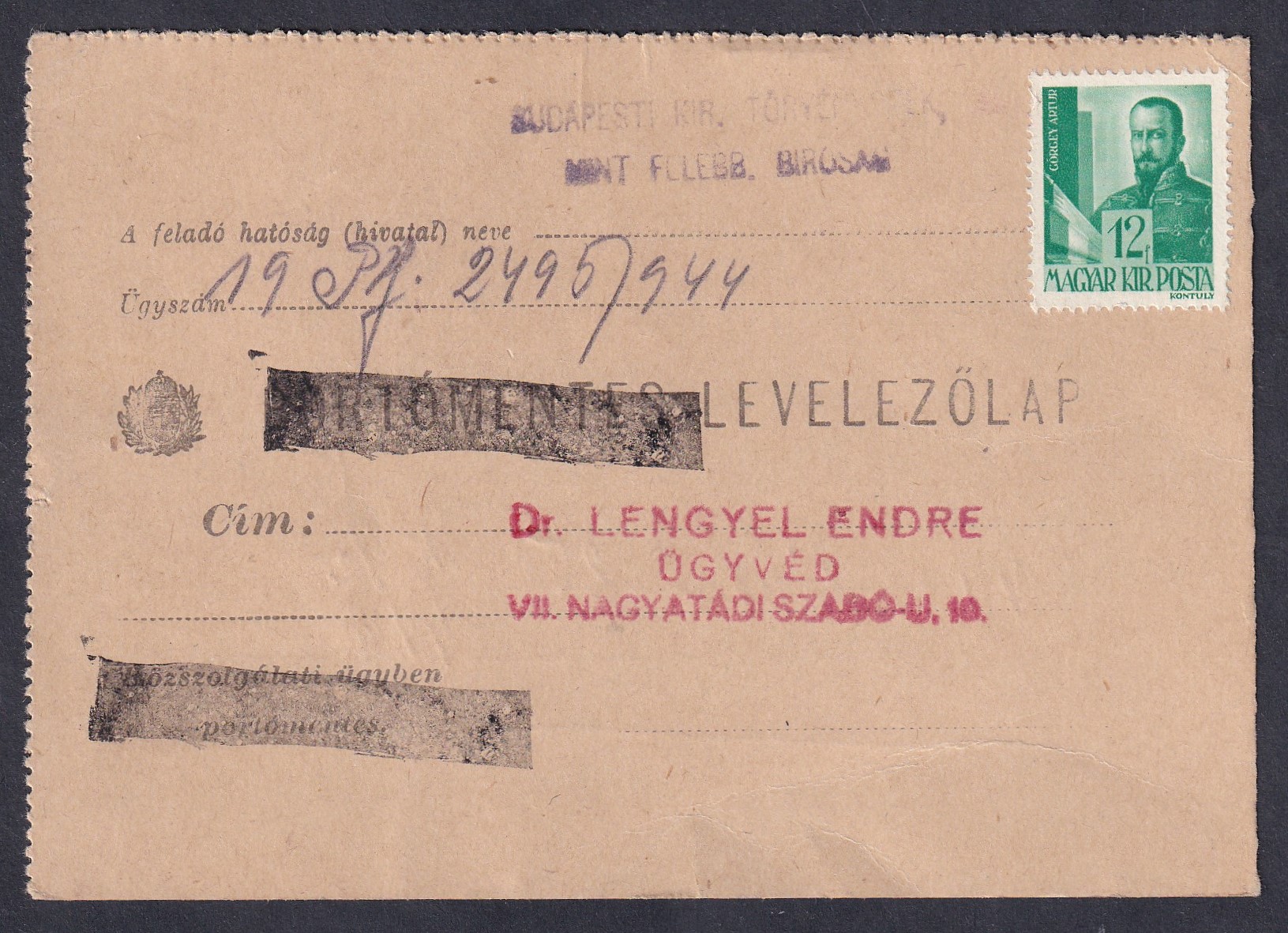 1944 októberében felhasznált portómentes levelezőlap kitakarással, a Budapesti Kir. Törvényszék használatából, így portómentesen felhasználva. - a portómentes kitakarást polgári felhasználásra készíthették elő