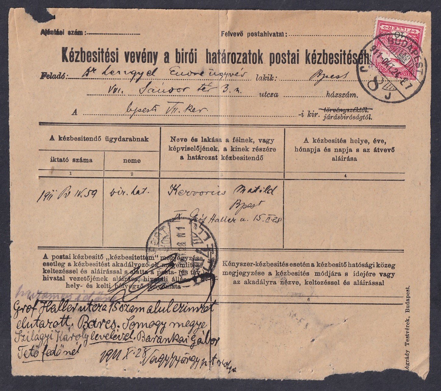 1911. „Kézbesítési vevény a bírói határozatok postai kézbesítéséhez”, a Budapesti Királyi Járásbíróság eljárásában. Teljes egészében kitöltött, postai bélyegzéssel, kézbesítési és hatósági feljegyzésekkel. Ritka igazságügyi–postatörténeti dokumentum