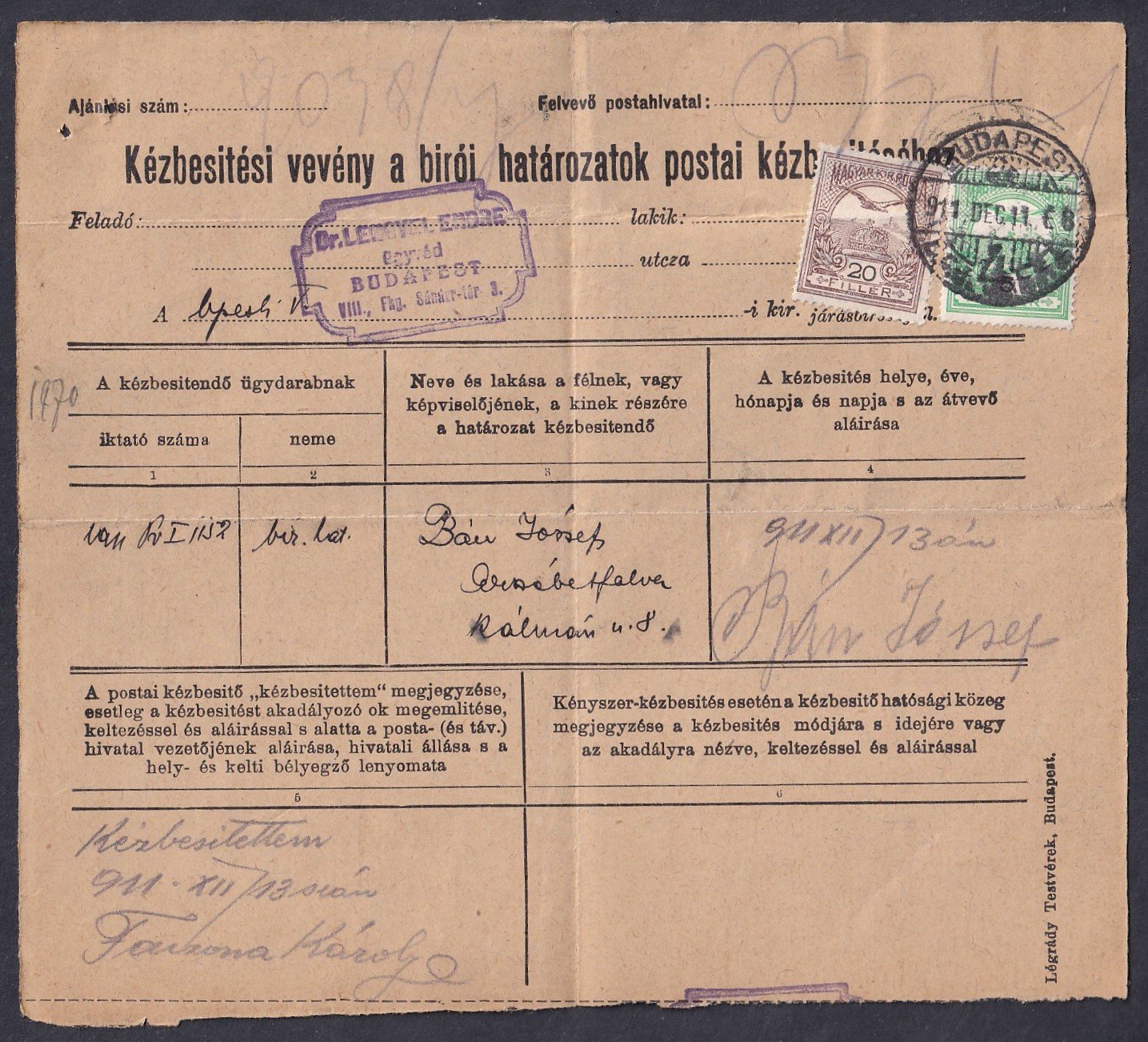 1911. „Kézbesítési vevény a bírói határozatok postai kézbesítéséhez”, a Budapesti Királyi Járásbíróság eljárásában. Teljes egészében kitöltött, postai bélyegzéssel, kézbesítési és hatósági feljegyzésekkel. Ritka igazságügyi–postatörténeti dokumentum