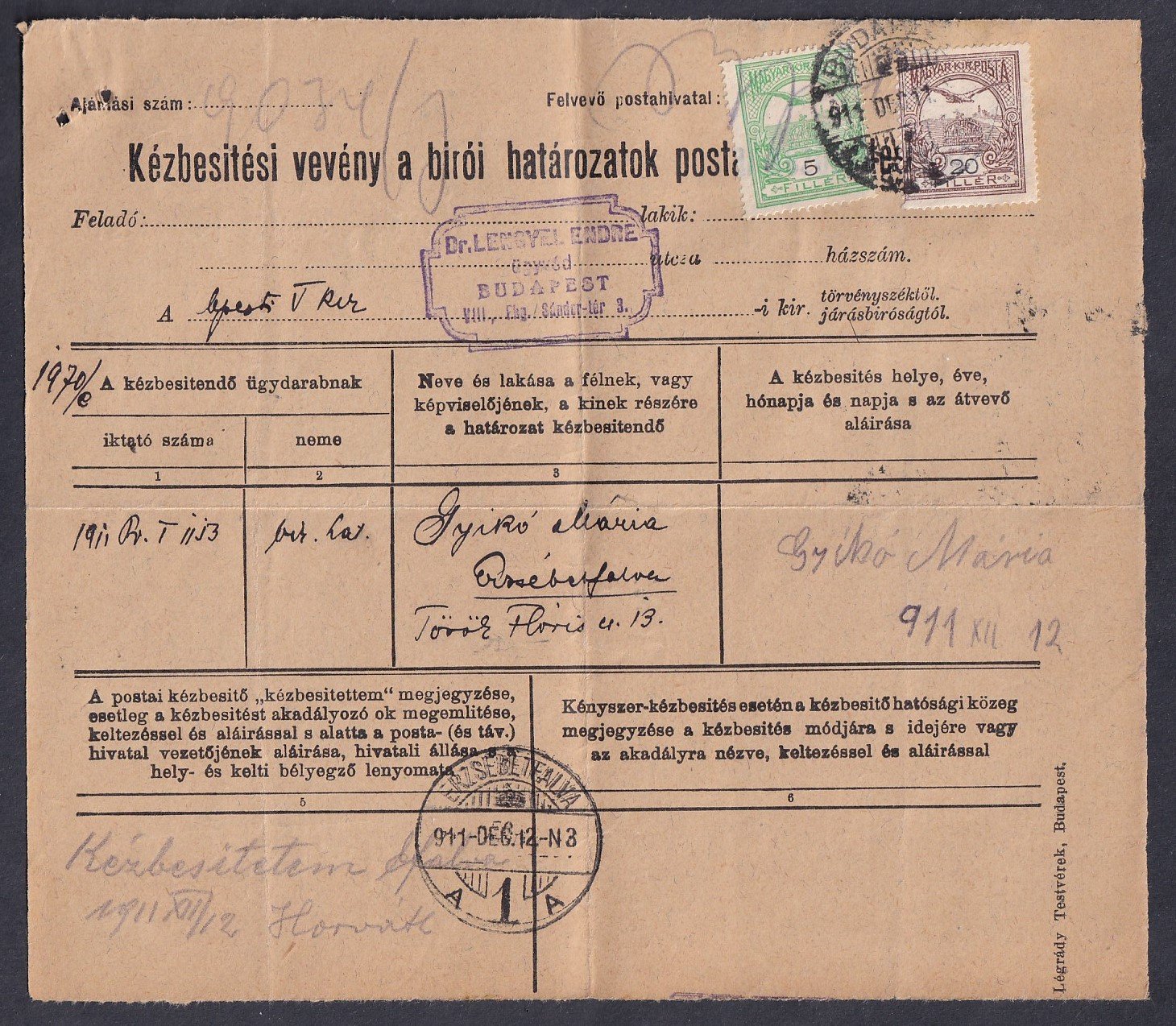 1911. „Kézbesítési vevény a bírói határozatok postai kézbesítéséhez”, a Budapesti Királyi Járásbíróság eljárásában. Teljes egészében kitöltött, postai bélyegzéssel, kézbesítési és hatósági feljegyzésekkel. Ritka igazságügyi–postatörténeti dokumentum