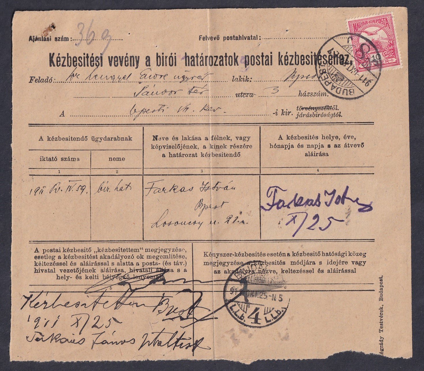 1911. „Kézbesítési vevény a bírói határozatok postai kézbesítéséhez”, a Budapesti Királyi Járásbíróság eljárásában. Teljes egészében kitöltött, postai bélyegzéssel, kézbesítési és hatósági feljegyzésekkel. Ritka igazságügyi–postatörténeti dokumentum