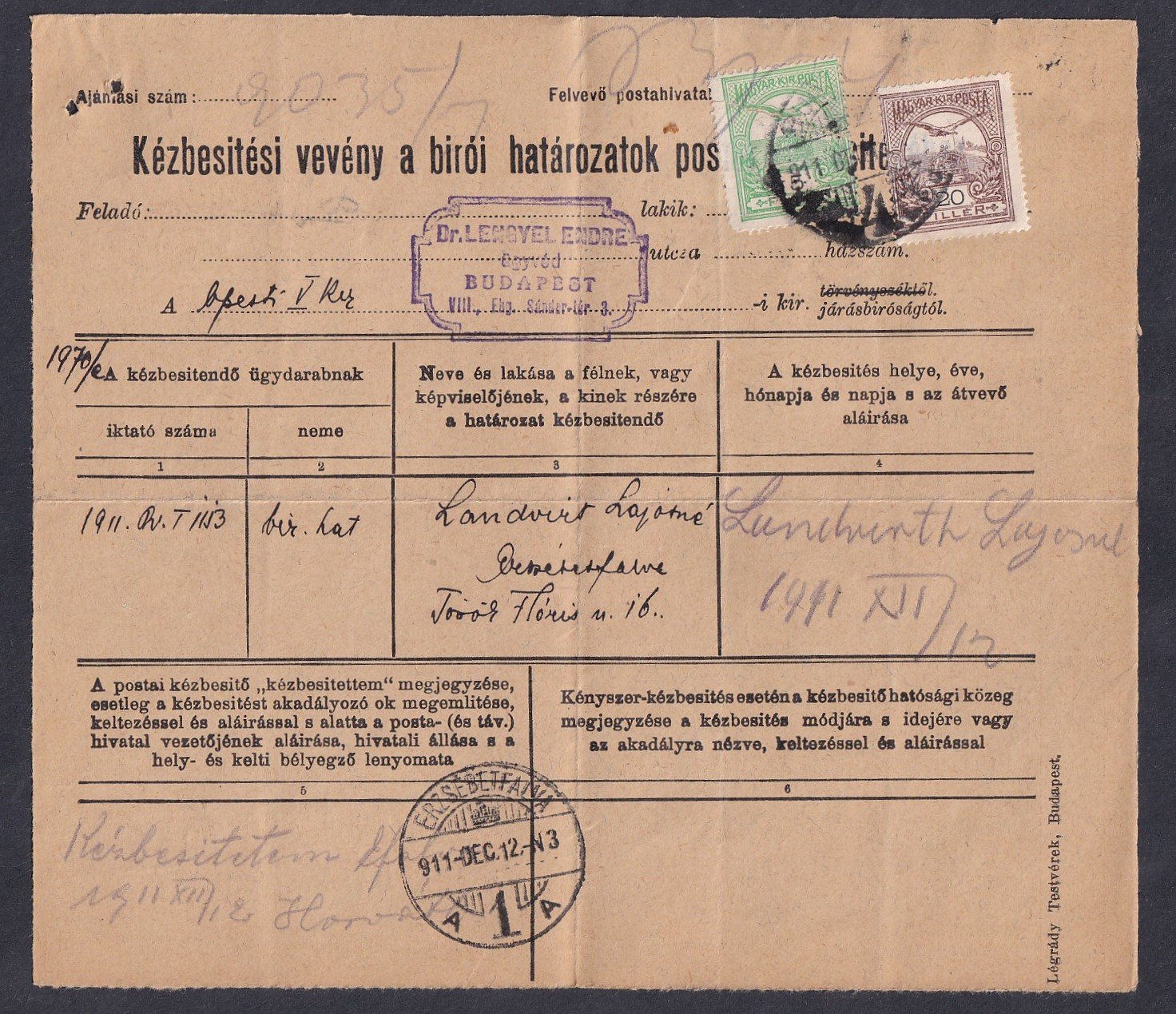 1911. „Kézbesítési vevény a bírói határozatok postai kézbesítéséhez”, a Budapesti Királyi Járásbíróság eljárásában. Teljes egészében kitöltött, postai bélyegzéssel, kézbesítési és hatósági feljegyzésekkel. Ritka igazságügyi–postatörténeti dokumentum