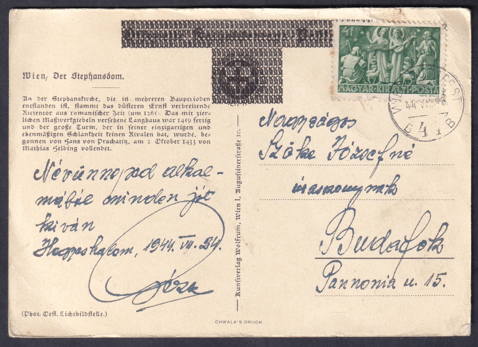 1944. WIEN–BUDAPEST mozgóposta bélyegzéssel Budafokra feladott képeslap. A képeslapon az osztrák császári jelképek nyomdai úton kitakarva.