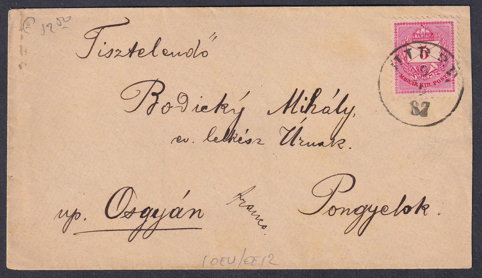 1887. HIBBE – Pongyelokra (utolsó postahely: Osgyán) feladott levél, több átmenő bélyegzéssel; ritka darab a kis települések közötti levelezésből