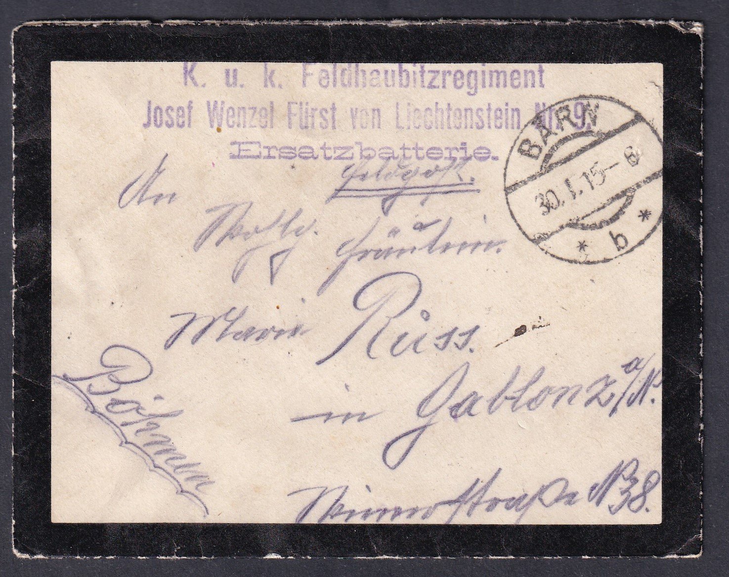 1915. K.u.k. tábori levelezőlap, „K.u.k. Feldhaubitzregiment Josef Wenzel Fürst von Liechtenstein, Ersatzbatterie” (császári és királyi tábori tarackos ezred, Liechtenstein herceg nevét viselő pótegység) feladással, BARON 30.5.15. bélyegzéssel, katonai címzéssel.