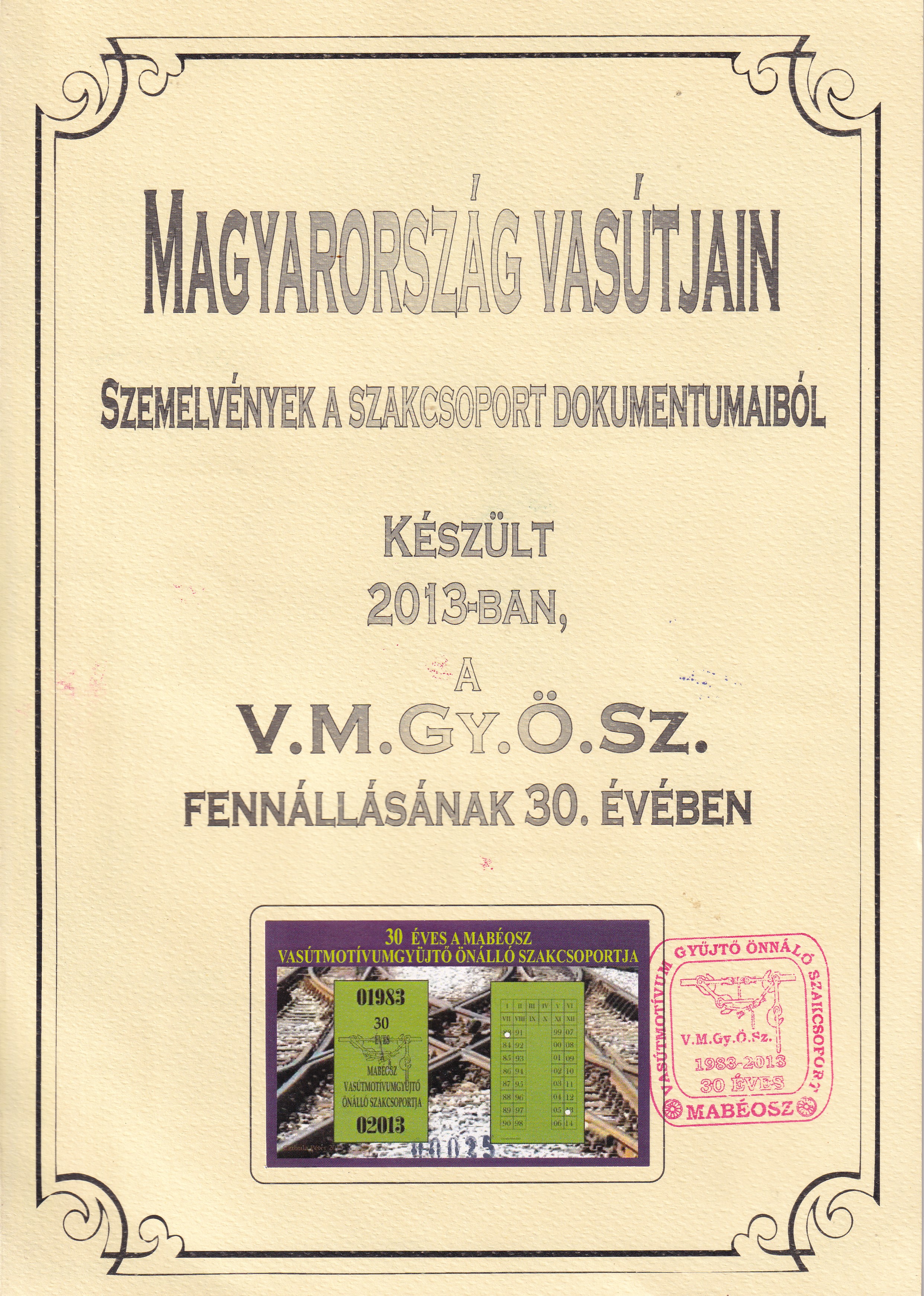 IMG_20260423_0023 2013-ban, a V.M.Gy.Ö.Sz. fennállásának 30. évfordulójára készült 4 oldalas jubileumi emlékkiadvány.