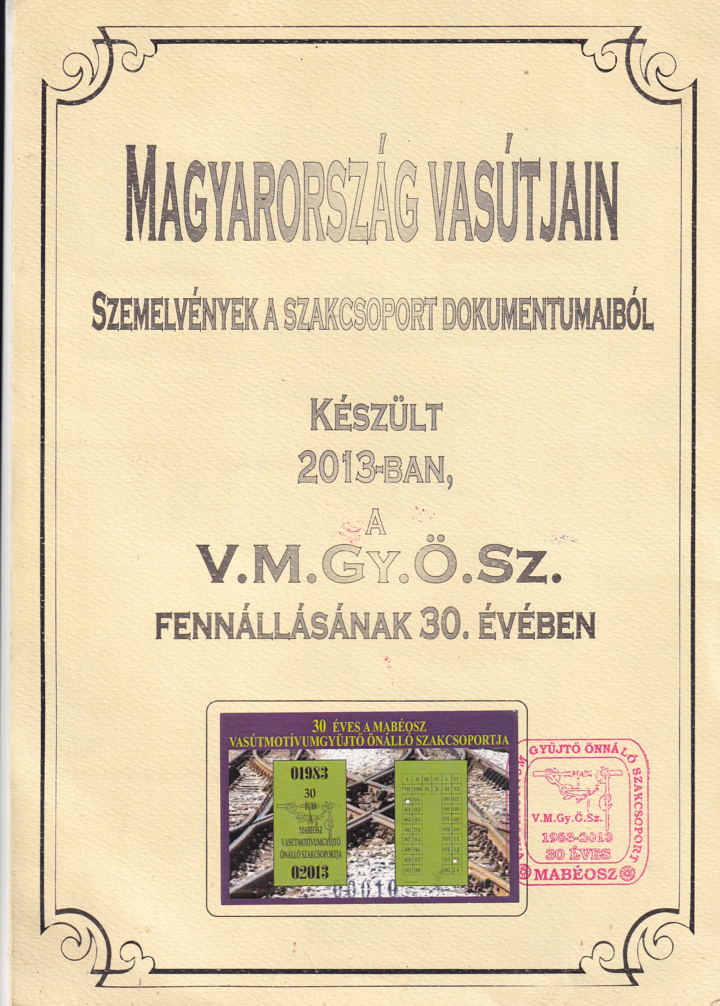 IMG_20260424_0002 2013-ban, a V.M.Gy.Ö.Sz. fennállásának 30. évfordulójára készült 4 oldalas jubileumi emlékkiadvány.