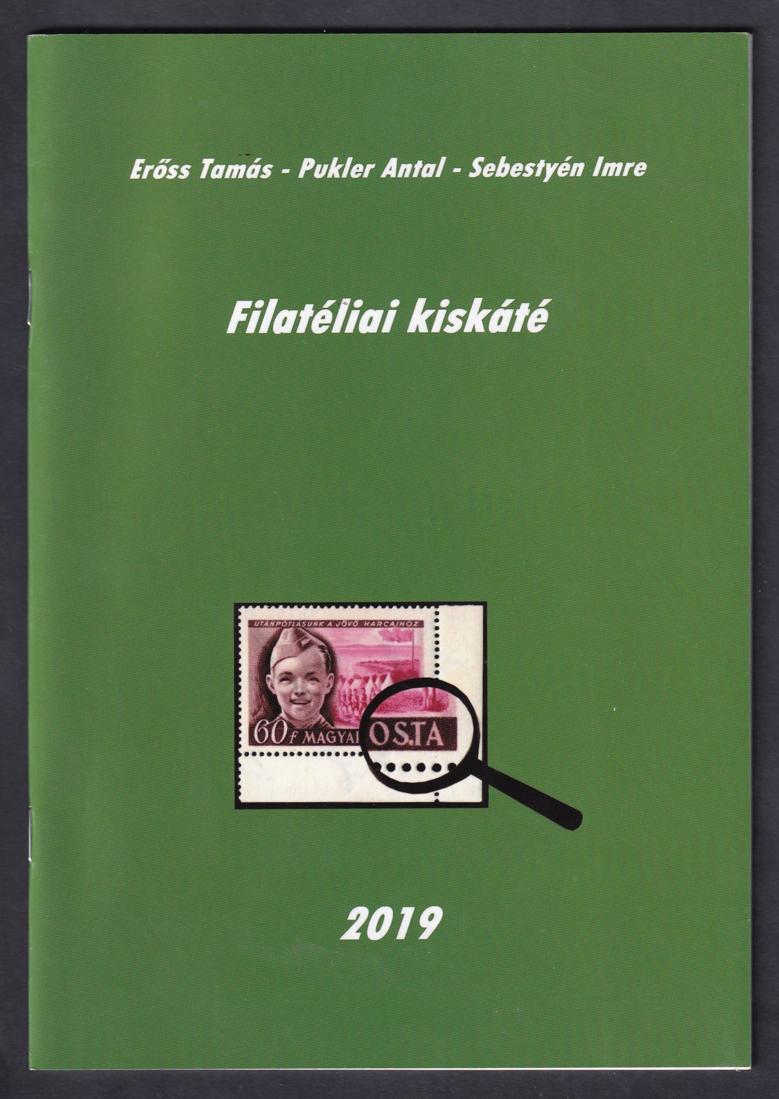 Erőss Tamás – Pukler Antal – Sebestyén Imre: Filatéliai kiskáté (2019) – új, használatlan, hibátlan példány