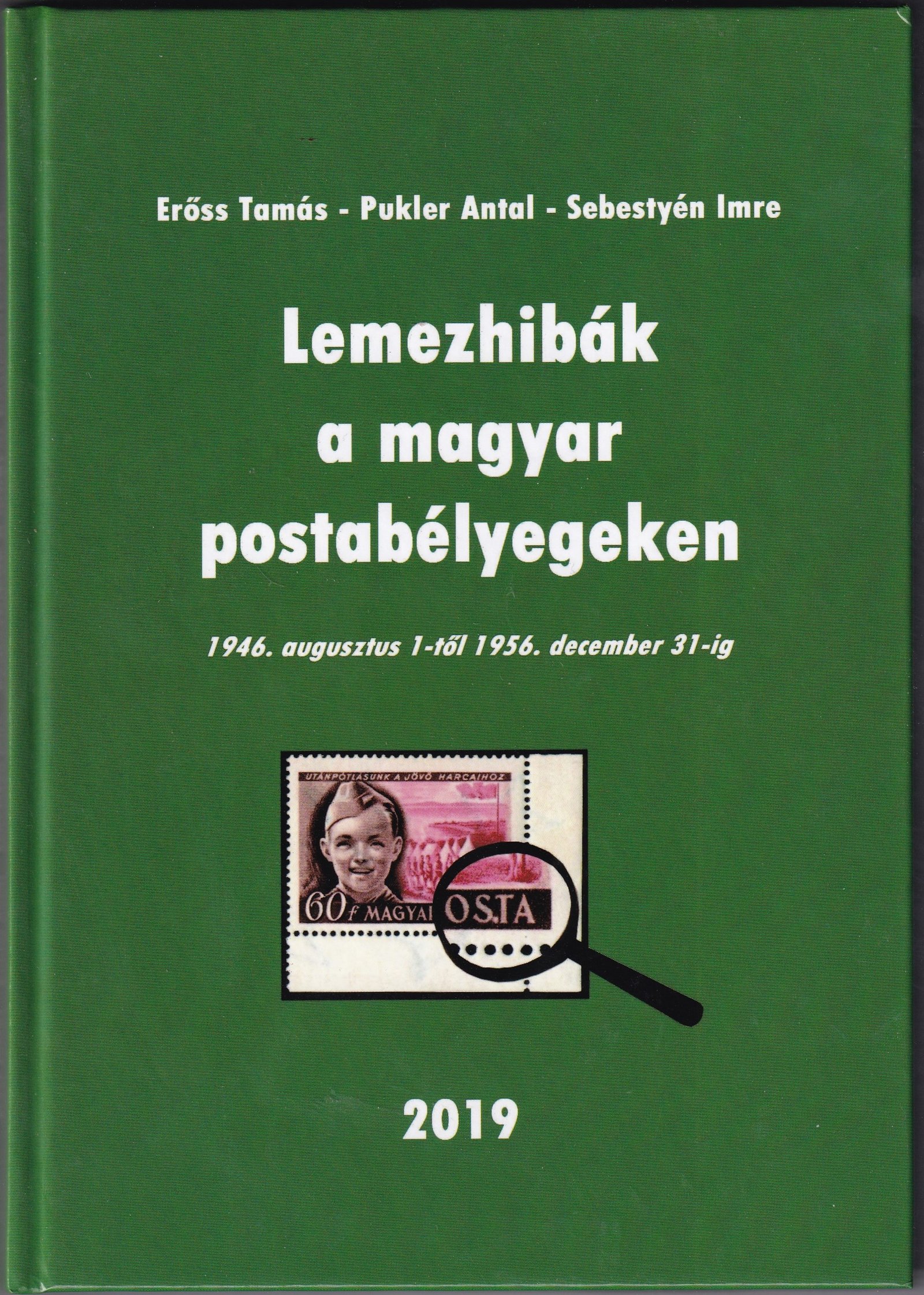 Erőss Tamás – Pukler Antal – Sebestyén Imre: Lemezhibák a magyar postabélyegeken (2019) – új, használatlan, hibátlan példány