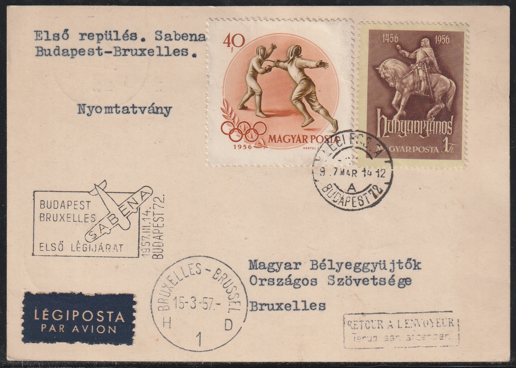 1957. március 9-én feladott Sabena első repülési (First Flight) nyomtatvány a Budapest–Bruxelles első menetrend szerinti légijárat megnyitásának alkalmából. A küldeményen a Budapest–Bruxelles első légijárati alkalmi bélyegzés, brüsszeli érkezési bélyegzés, valamint „Retour à l'envoyeur” (vissza a feladónak) jelzés látható