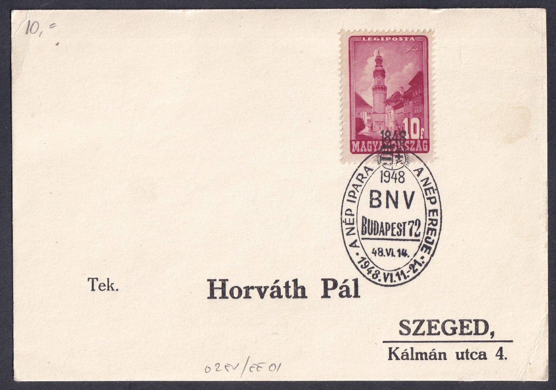 1948. Budapest–Szeged, Budapesti Nemzetközi Vásár – „A nép ipara, a nép ereje” alkalmi bélyegzésű levelezőlap